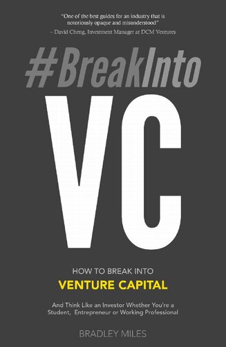 #BreakIntoVC: How to Break Into Venture Capital And Think Like an Investor Whether You're a Student, Entrepreneur or Working Professional (Venture Capital Guidebook Book 1)