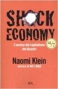Shock economy. L'ascesa del capitalismo dei disastri