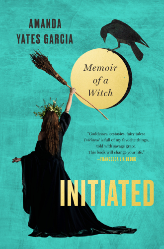 Initiated: memoir of a witch
