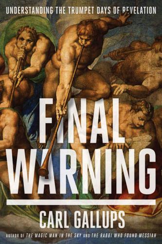 Final warning: are we living in the trumpet days of revelation?