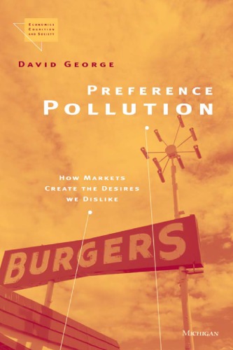 Preference pollution: how markets create the desires we dislike