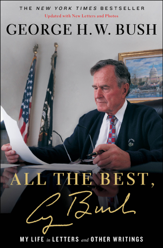 All the best, George Bush: my life in letters and other writings