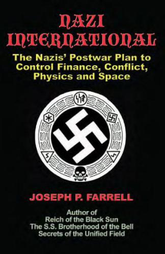 Nazi international: [the Nazis' postwar plan to control the worlds of science, finance, space, and conflict]