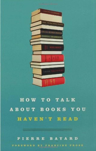 How to Talk About Books You Haven't Read