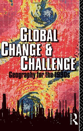 Global Change and Challenge: Geography for the 1990's