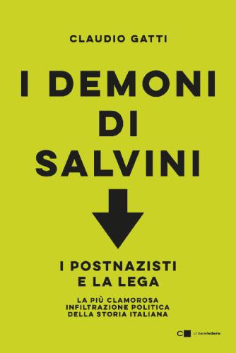 I demoni di Salvini: [i postnazisti e la lega]