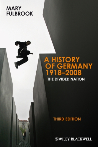 A History of Germany 1918-2008: The Divided Nation