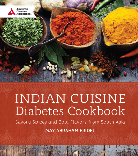 Indian cuisine diabetes cookbook: savory spices and bold flavors from South Asia