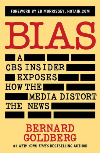 Bias: a CBS Insider Exposes How the Media Distort the News