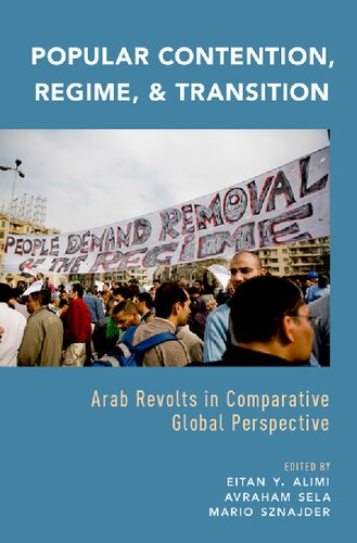Popular Contention, Regime, and Transition: Arab Revolts in Comparative Global Perspective