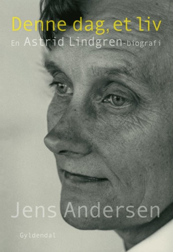 Denne dag, et liv: en Astrid Lindgren-biografi
