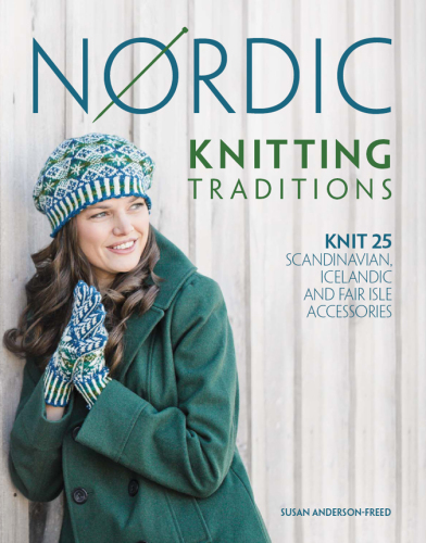 Nordic knitting traditions: knit 30+ Scandinavian, Fair Isle and Icelandic accessories