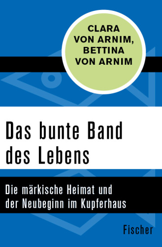 Das bunte Band des Lebens Die märkische Heimat und der Neubeginn im Kupferhaus