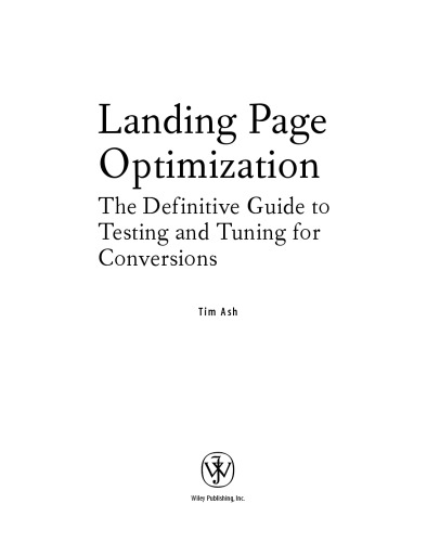 Landing page optimization: the definitive guide to testing and optimizing for conversions