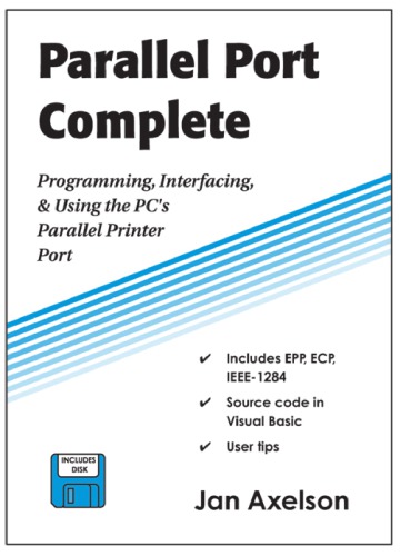 Parallel Port Complete: Programming, Interfacing, & Using the PC's Parallel Printer Port