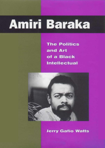Amiri Baraka: the politics and art of a black intellectual