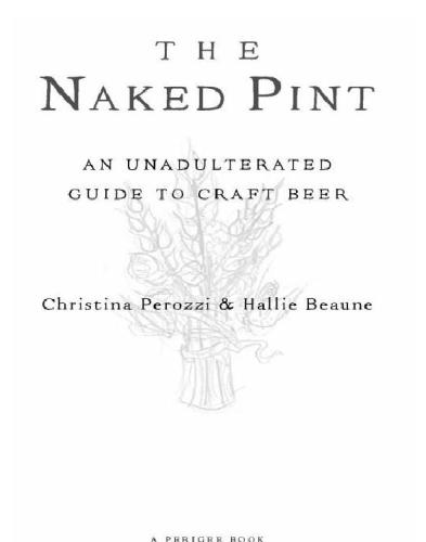 The Naked Pint: An Unadulterated Guide to Craft Beer