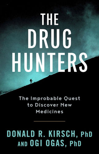 The drug hunters: the improbable quest to discover new medicines
