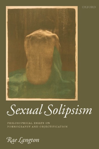 Sexual solipsism philosophical essays on pornography and objectification