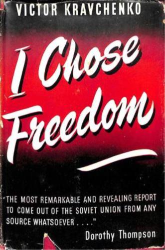 I Chose Freedom: The Personal and Political Life of a Soviet Official