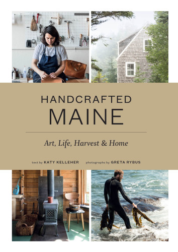 Handcrafted maine - art, life, harvest & home