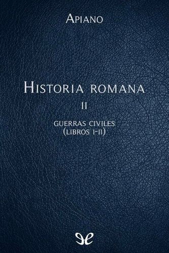 Apiano: Historia romana II. Guerras civiles (Libros I-II)