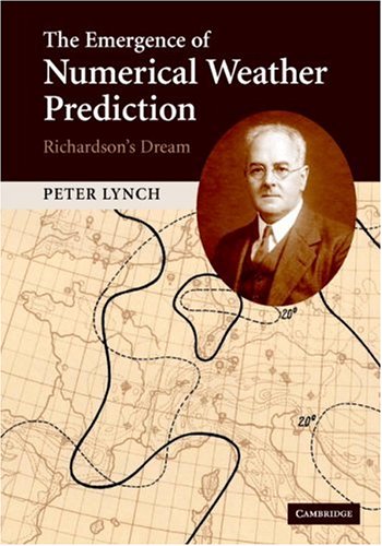 The Emergence of Numerical Weather Prediction: Richardson's Dream