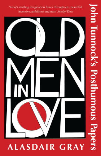 Old men in love: John Tunnock's posthumous papers: introduced by Lady Sara Sim-Jaeger