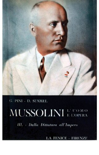 Mussolini. L'uomo e l'opera. III. Dalla dittatura all'impero (1925-1938)