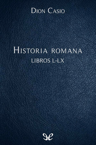 Dion Casio: Historia Romana, Libros L-LX