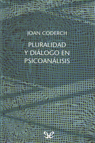 Pluralidad y diálogo en psicoanálisis