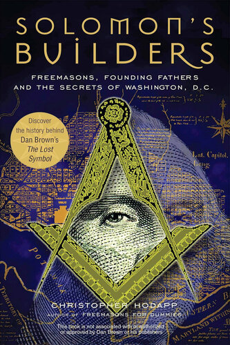 Solomon's Builders: Freemasons, Founding Fathers and the Secrets of Washington
