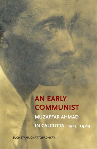 An Early Communist: Muzaffar Ahmad in Calcutta, 1913-1929