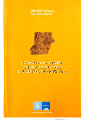 Hongos de la madera en árboles nativos del centro de Argentina