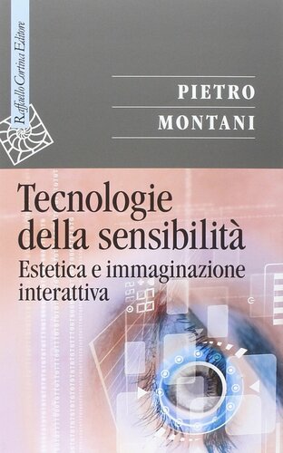 Tecnologie della sensibilità. Estetica e immaginazione interattiva