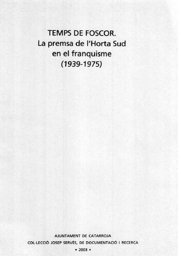 Temps de foscor - La premsa de l'Horta Sud en el franquisme (1939-1975)