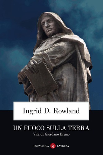 Un fuoco sulla terra: vita di Giordano Bruno