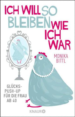 Ich will so bleiben, wie ich war Glücks-Push-up für die Frau ab 40