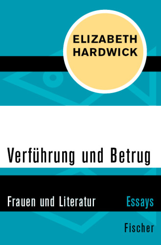 Verführung und Betrug. Frauen und Literatur
