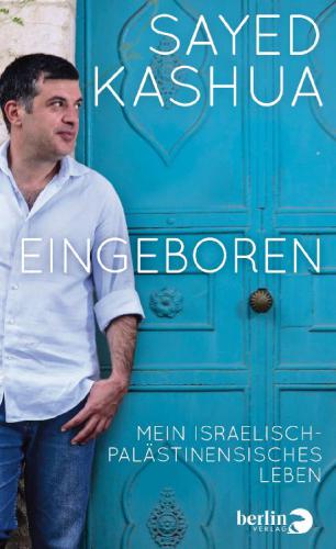 Eingeboren Mein israelisch-palästinensisches Leben