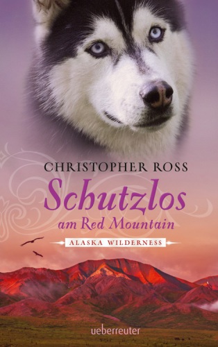 Schutzlos am Red Mountain. Alaska Wilderness