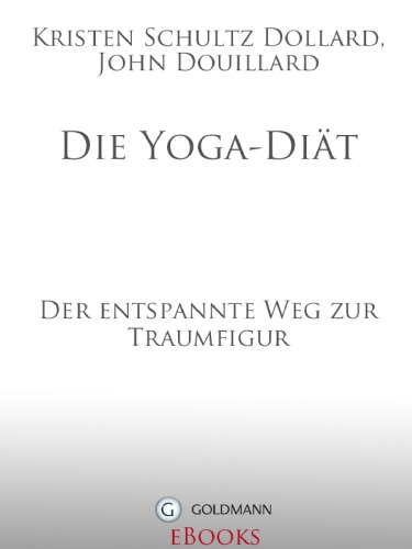 Die Yoga-Diät Der entspannte Weg zur Traumfigur