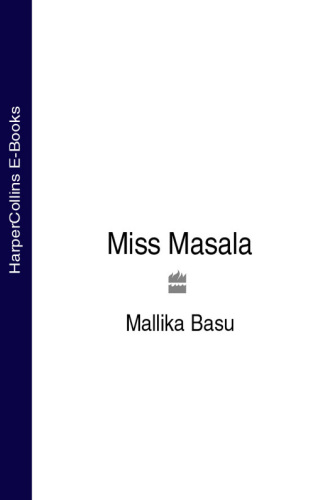 Miss masala: real Indian cooking for busy living