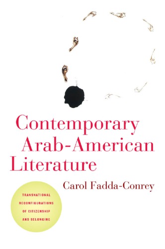 Contemporary Arab-American literature: transnational reconfigurations of citizenship and belonging
