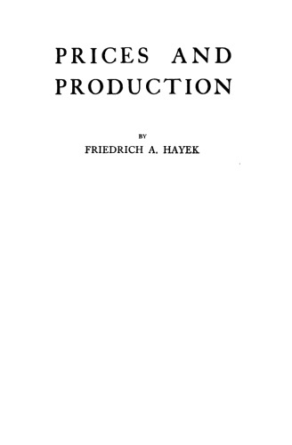Prices and production and other works: F.A. Hayek on money, the business cycle, and the gold standard