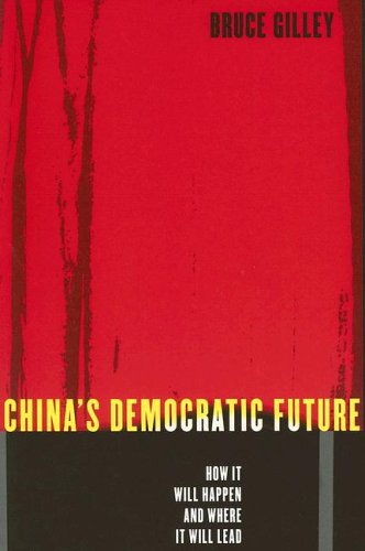 China's Democratic Future: How It Will Happen and Where It Will Lead
