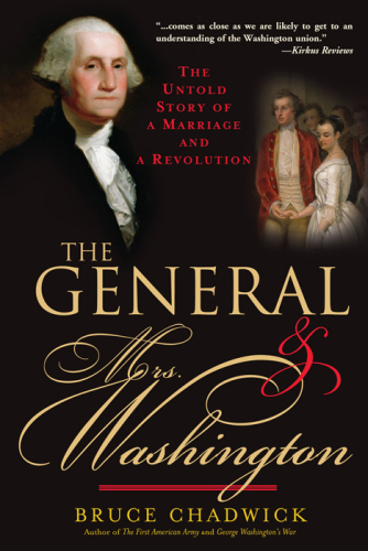 The general and Mrs. Washington: the untold story of a marriage and a revolution