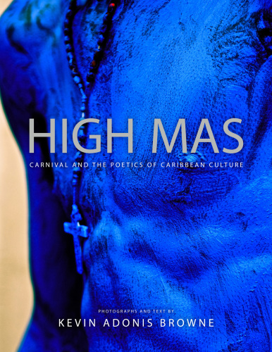 High mas: carnival and the poetics of Caribbean culture