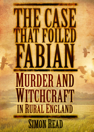 The case that foiled Fabian: murder and witchcraft in rural England