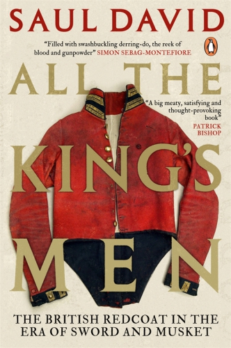 All the king's men: the British Redcoat in the era of sword and musket